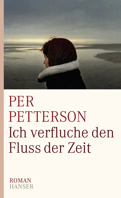 Buchcover von 'Ich verfluche den Fluss der Zeit' - Gebundene Ausgabe von Per Petterson