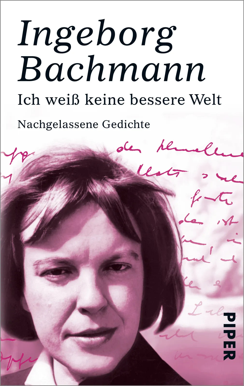 Buchcover von 'Ich weiß keine bessere Welt' - Taschenbuch von Ingeborg Bachmann