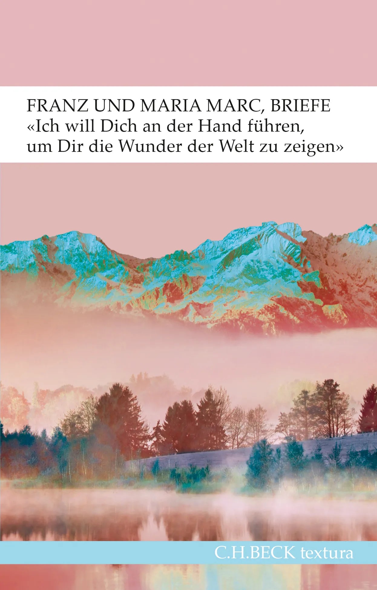 Buchcover von ''Ich will Dich an der Hand führen, um Dir die Wunder der Welt zu zeigen...'' - Taschenbuch von Franz Marc