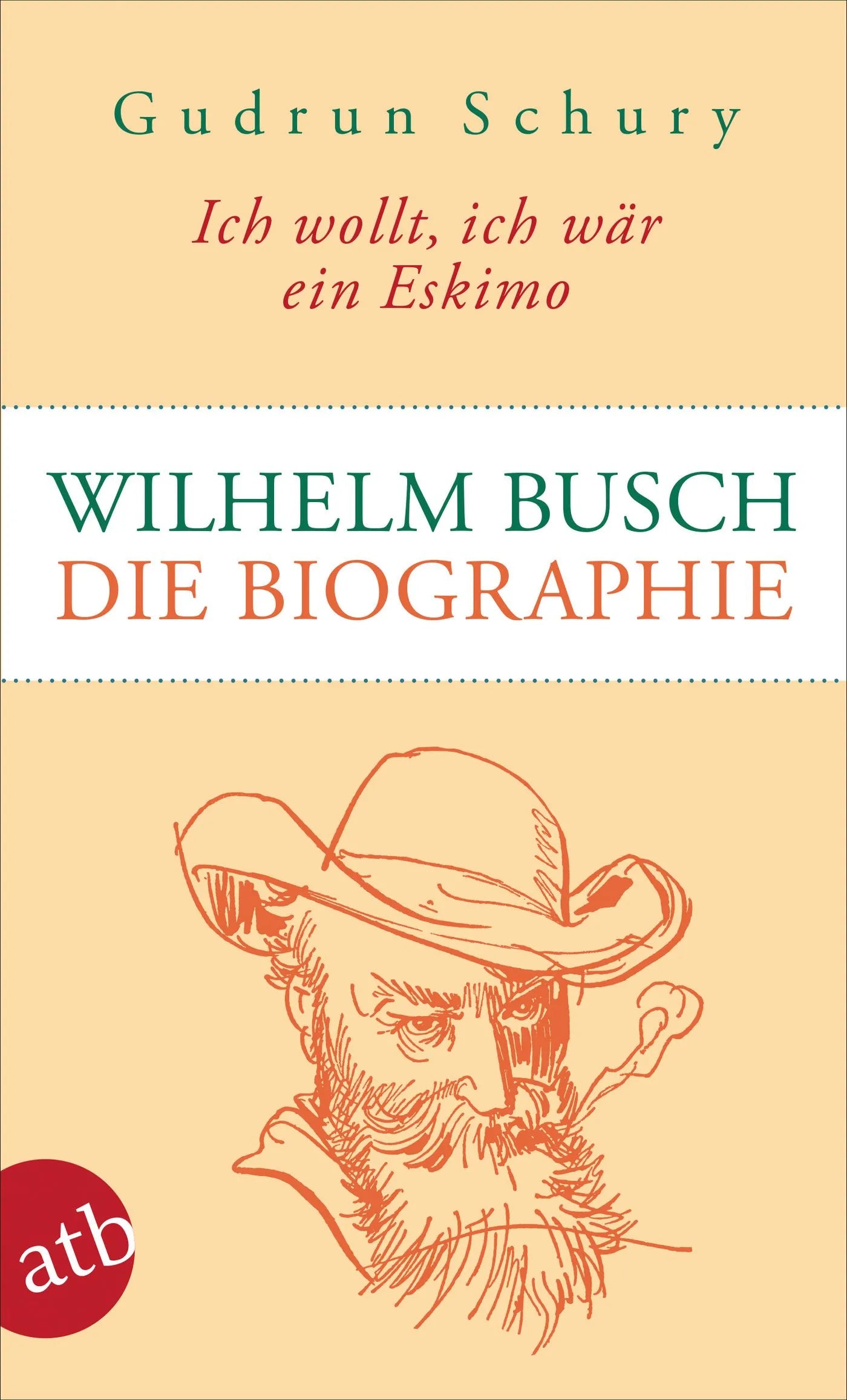 Buchcover von 'Ich wollt, ich wär ein Eskimo. Wilhelm Busch' - Taschenbuch von Gudrun Schury