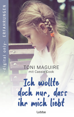 Cover: Ich wollte doch nur, dass ihr mich liebt (E-Book) von Toni Maguire