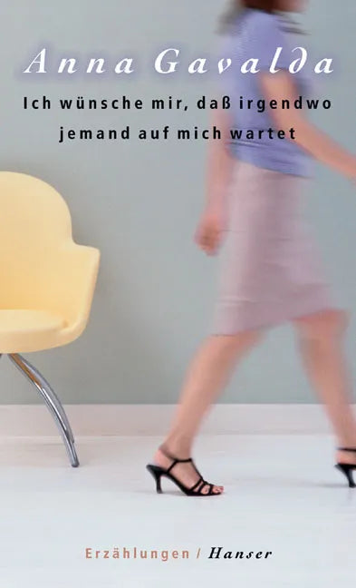 Buchcover von 'Ich wünsche mir, daß irgendwo jemand auf mich wartet' - Gebundene Ausgabe von Anna Gavalda