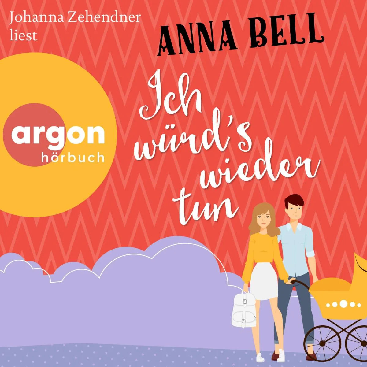 Cover: Ich würd's wieder tun (Hörbuch Download) von Anna Bell