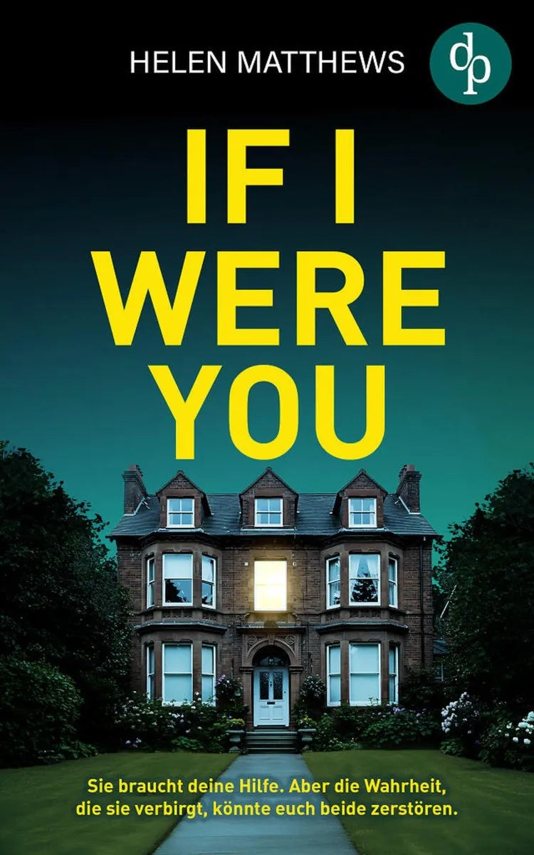 Cover: If I were you | Der packende Thriller mit psychologischer Tiefe und einem verstörenden Twist (E-Book) von Helen Matthews