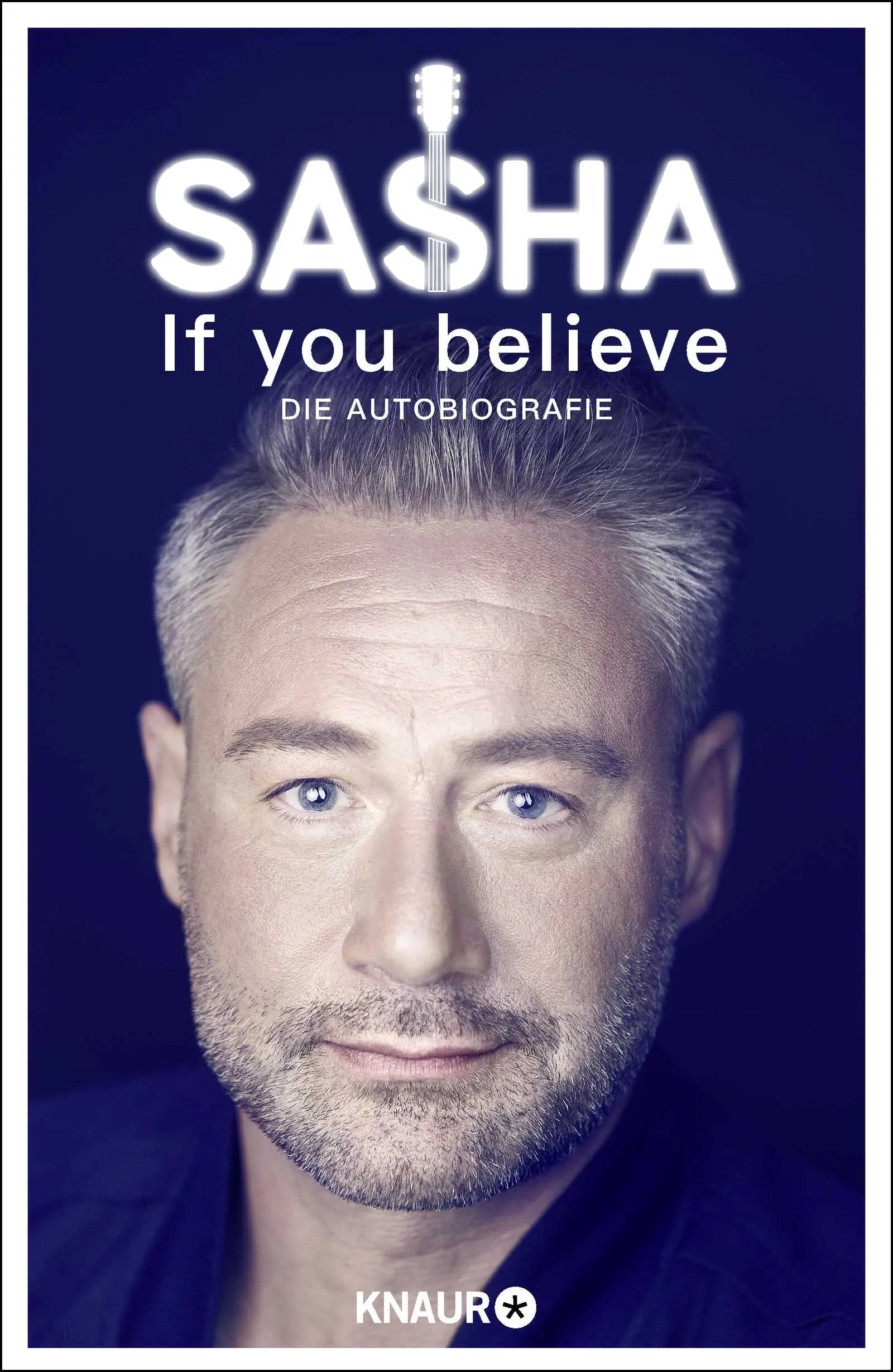 Buchcover von 'If you believe - Die Autobiografie' - Gebundene Ausgabe von Sasha Röntgen-Schmitz