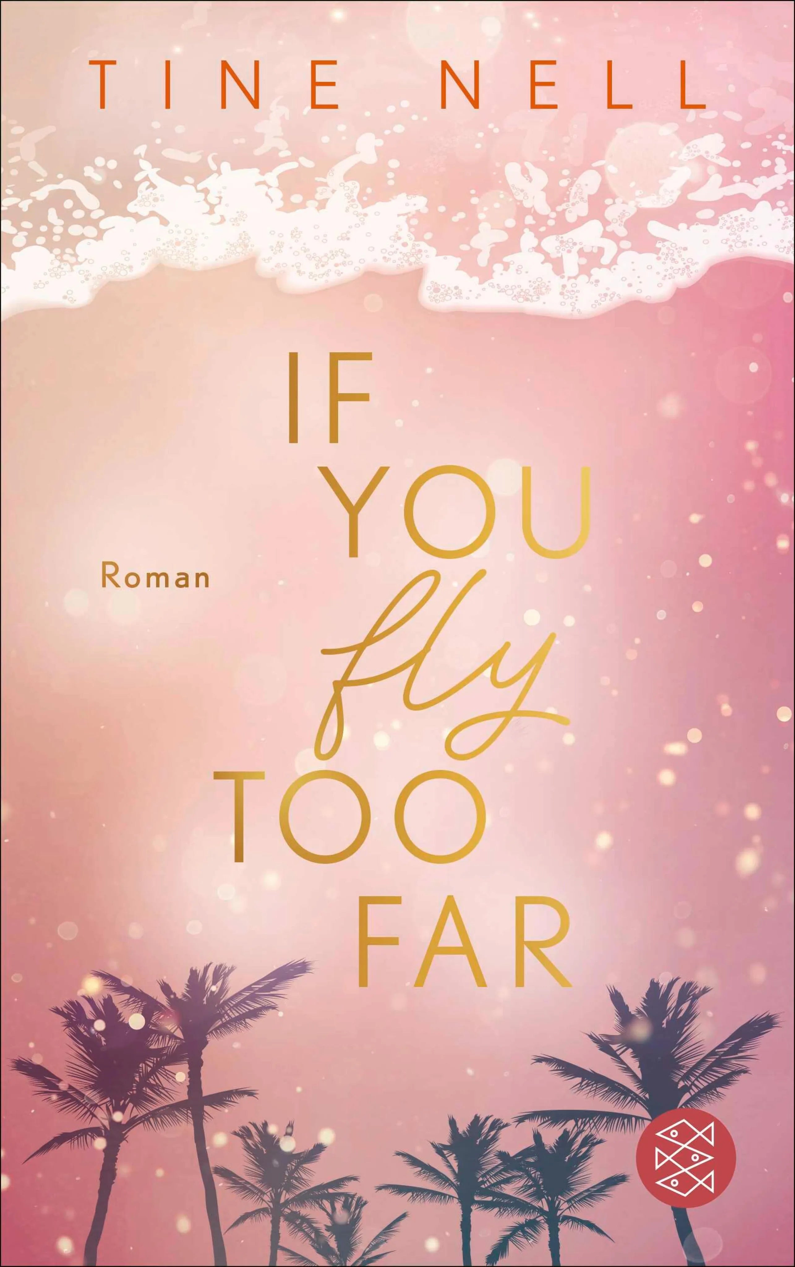 Cover: If You Fly Too Far (E-Book) von Tine Nell
