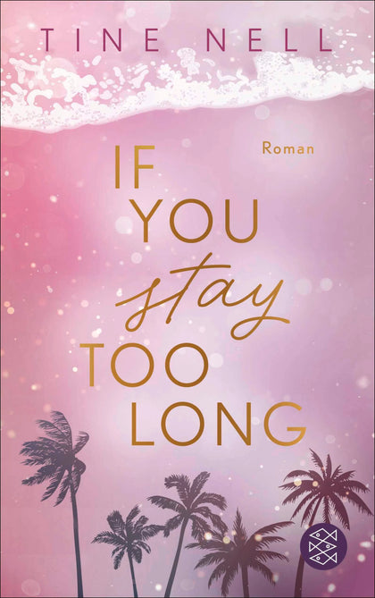 Cover: If You Stay Too Long (E-Book) von Tine Nell