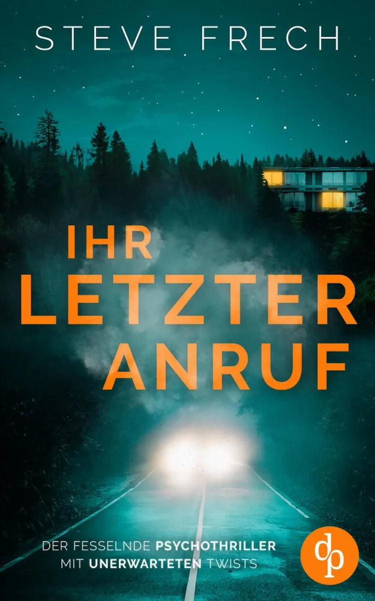 Cover: Ihr letzter Anruf | Der fesselnde Psychothriller mit unerwarteten Twists (E-Book) von Steve Frech