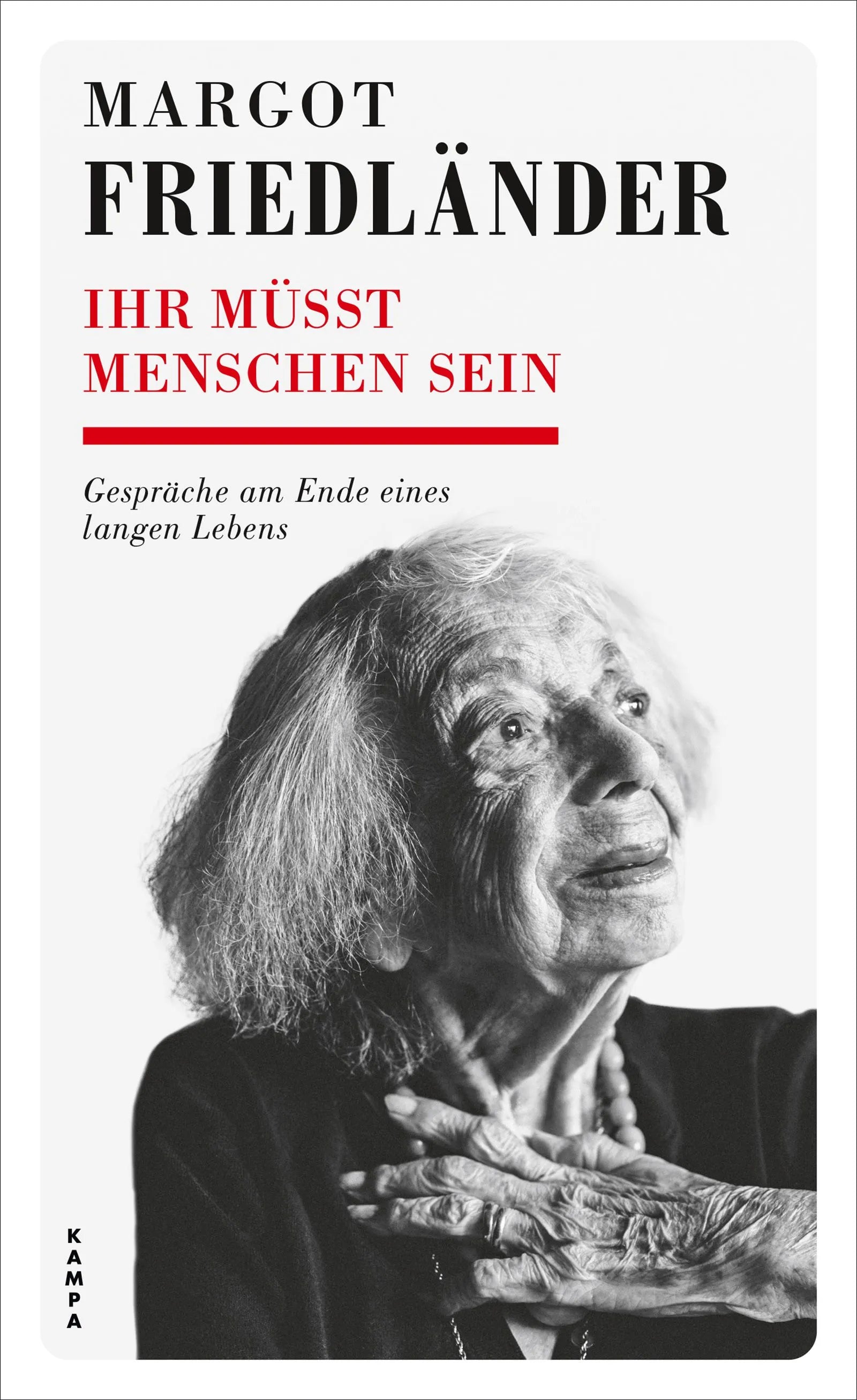 Cover: Ihr müsst Menschen sein (Hardcover) von Margot Friedländer