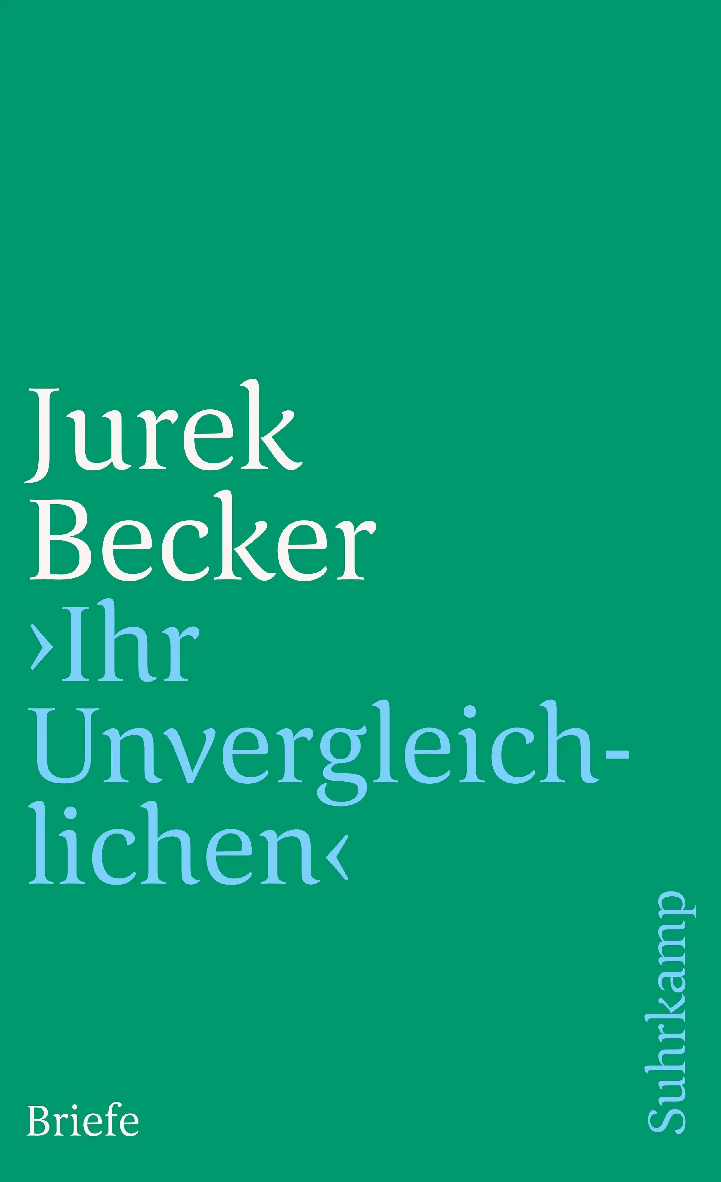 Buchcover von '»Ihr Unvergleichlichen«' - Taschenbuch von Jurek Becker