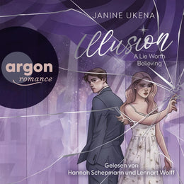 Cover: Illusion - A Lie Worth Believing (Hörbuch Download) von Janine Ukena