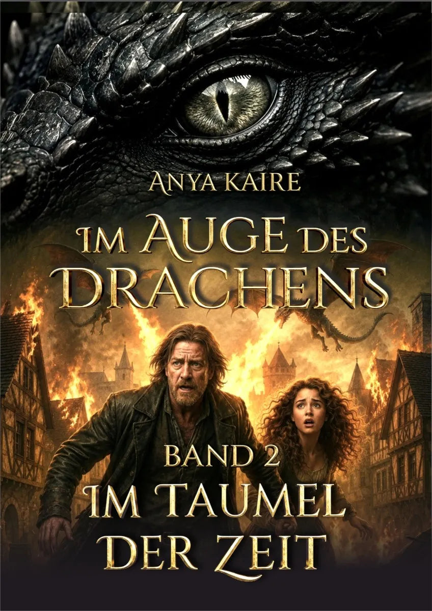 Cover: Im Auge des Drachens: Im Taumel der Zeit (E-Book) von Anya Kaire