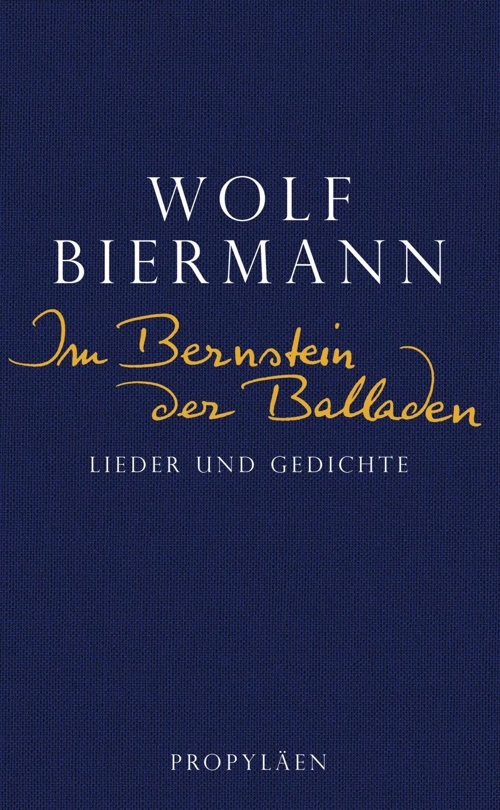 Wolf Biermann - Im Bernstein der Balladen