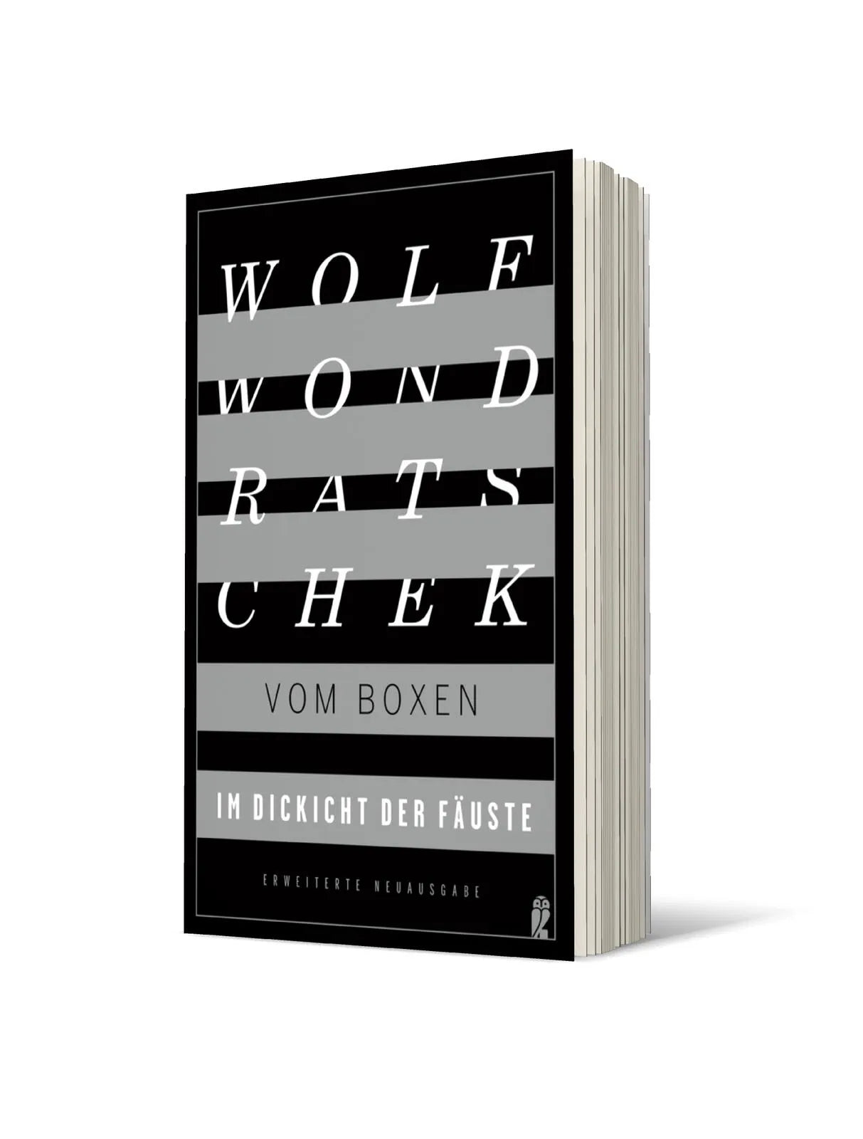 Wolf Wondratschek - Im Dickicht der Fäuste. Vom Boxen