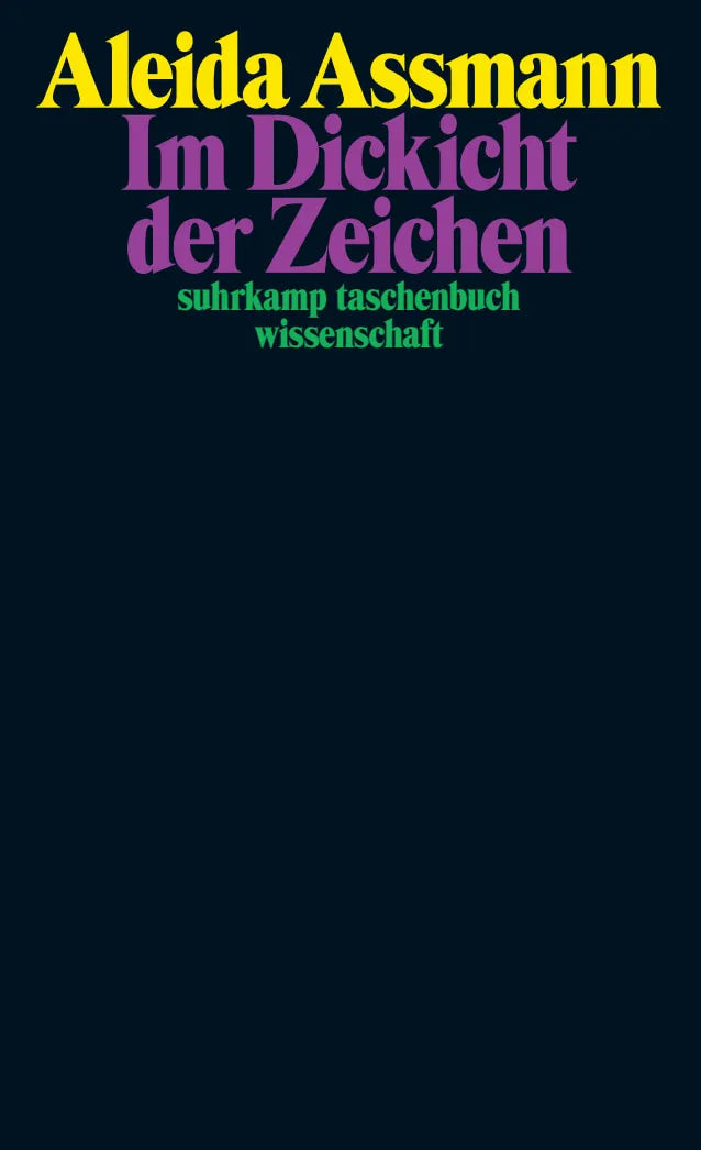 Buchcover von 'Im Dickicht der Zeichen' - Taschenbuch von Aleida Assmann