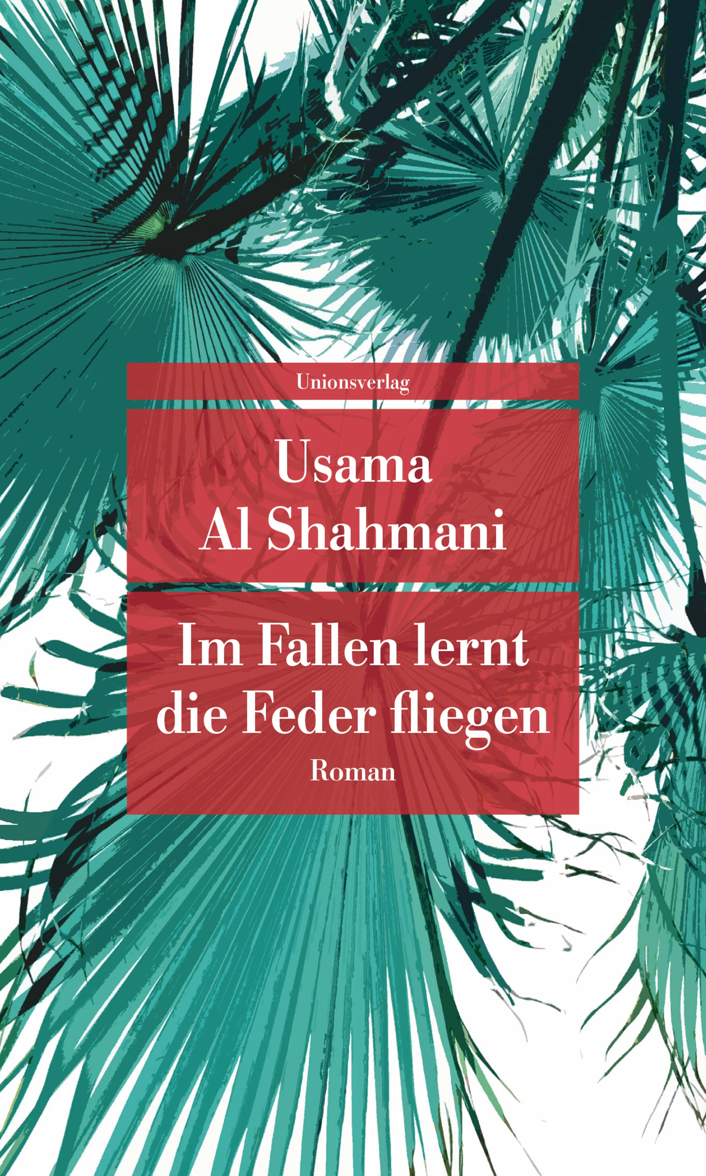 Buchcover von 'Im Fallen lernt die Feder fliegen' - Taschenbuch von Usama Al Shahmani