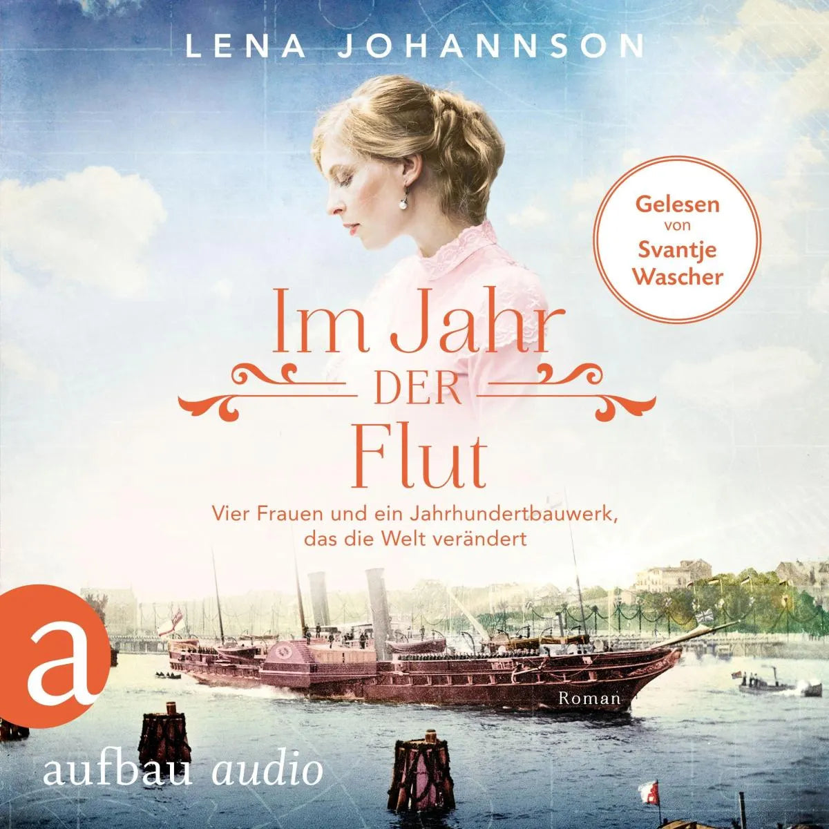 Cover: Im Jahr der Flut - Vier Frauen und ein Jahrhundertbauwerk, das die Welt verändert (Hörbuch Download) von Lena Johannson