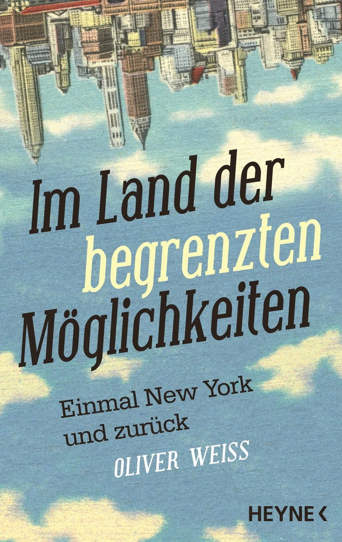 Cover: Im Land der begrenzten Möglichkeiten (Taschenbuch) von Oliver Weiss