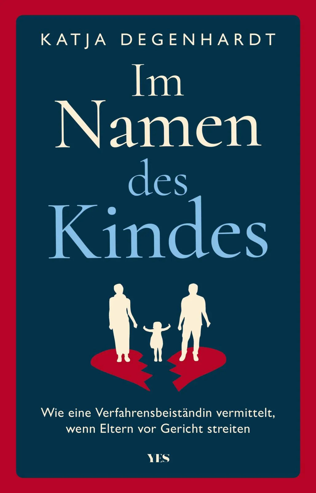 Buchcover von 'Im Namen des Kindes' - Gebundene Ausgabe von Katja Degenhardt