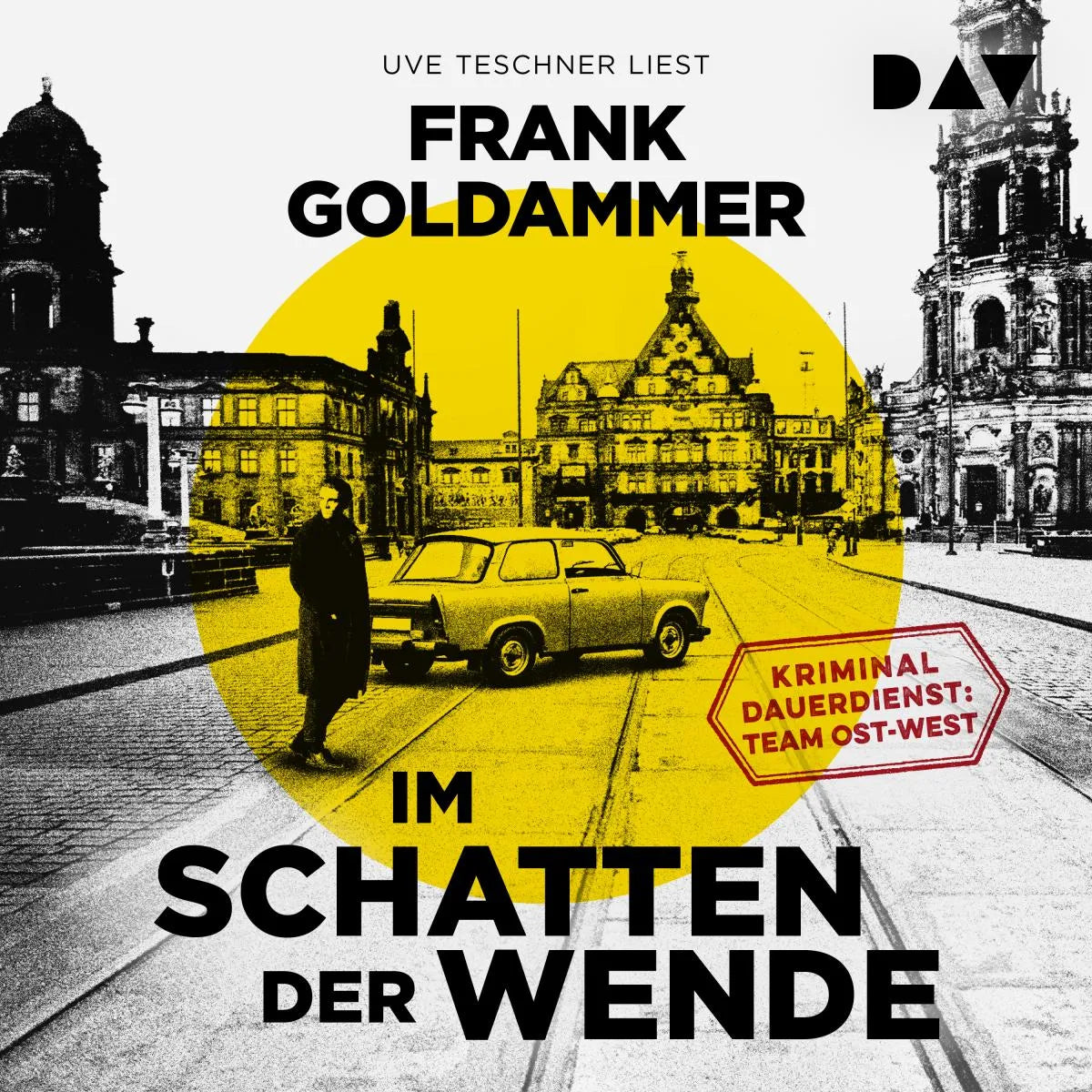 Cover: Im Schatten der Wende. Kriminaldauerdienst: Team Ost-West (Hörbuch Download) von Frank Goldammer