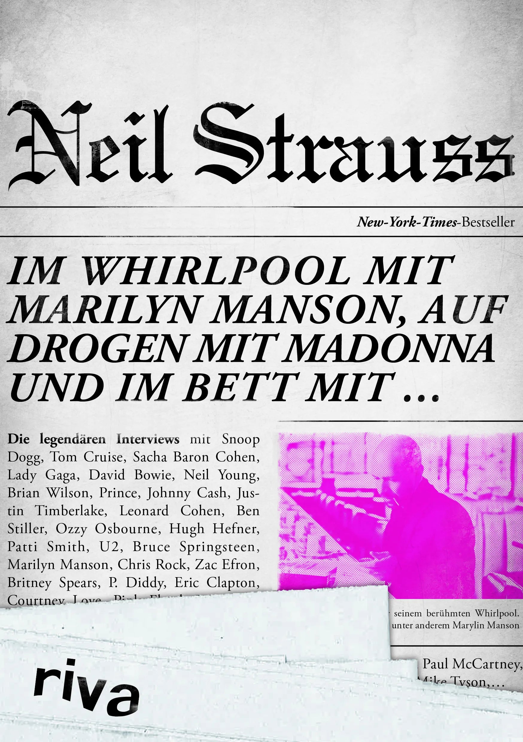 Buchcover von 'Im Whirlpool mit Marilyn Manson, auf Drogen mit Madonna und im Bett mit …' - Gebundene Ausgabe von Neil Strauss