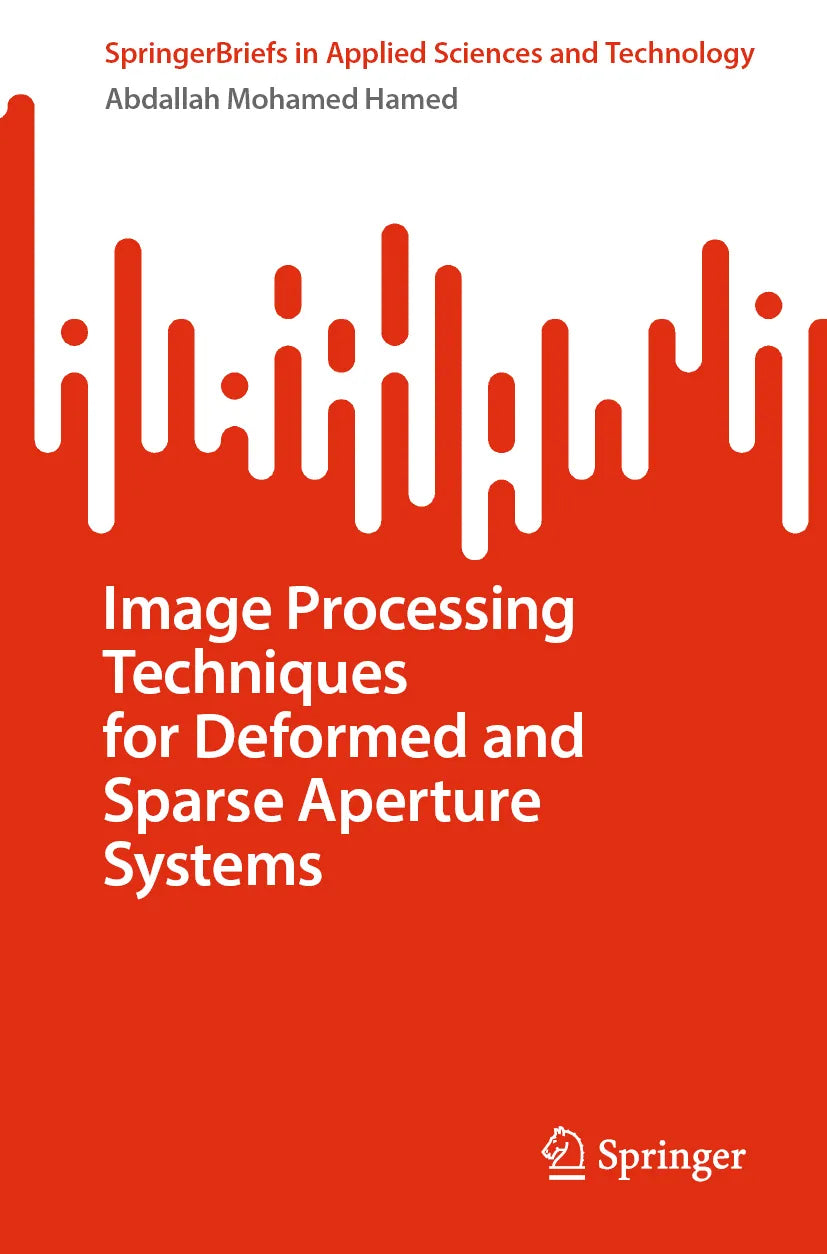Cover: Image Processing Techniques for Deformed and Sparse Aperture Systems (E-Book) von Abdallah Mohamed Hamed