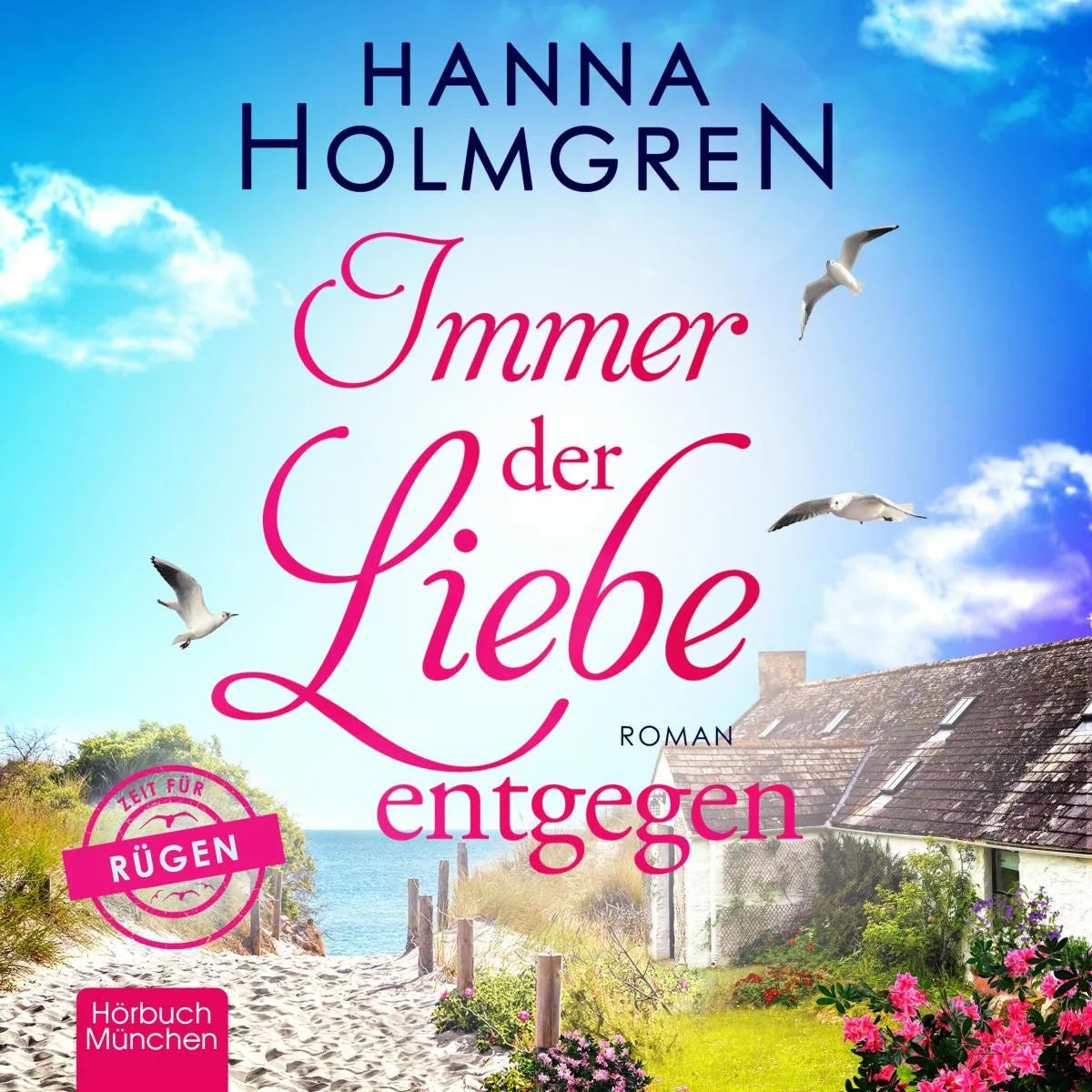 Cover: Immer der Liebe entgegen (Hörbuch Download) von Hanna Holmgren