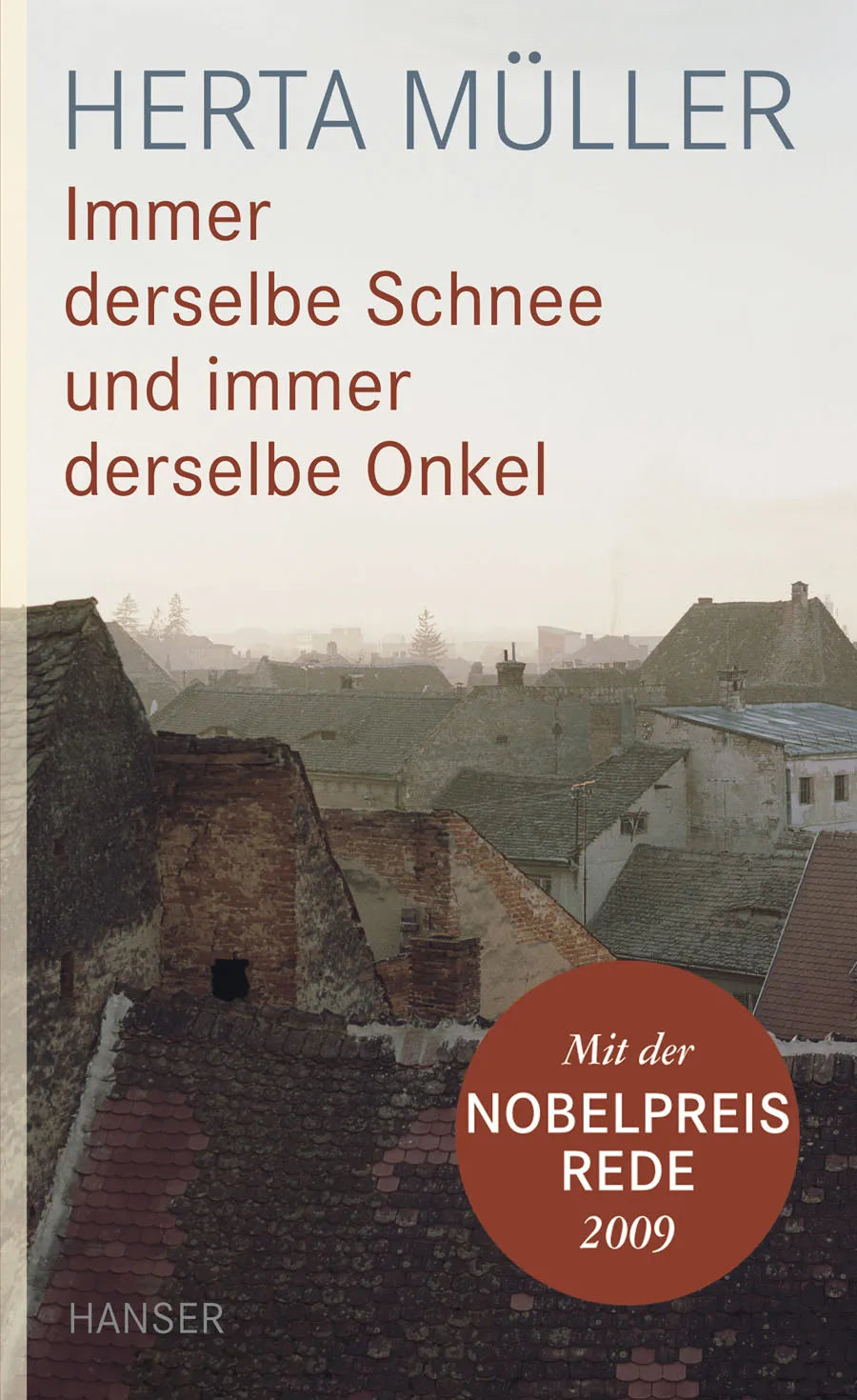 Buchcover von 'Immer derselbe Schnee und immer derselbe Onkel' - Gebundene Ausgabe von Herta Müller