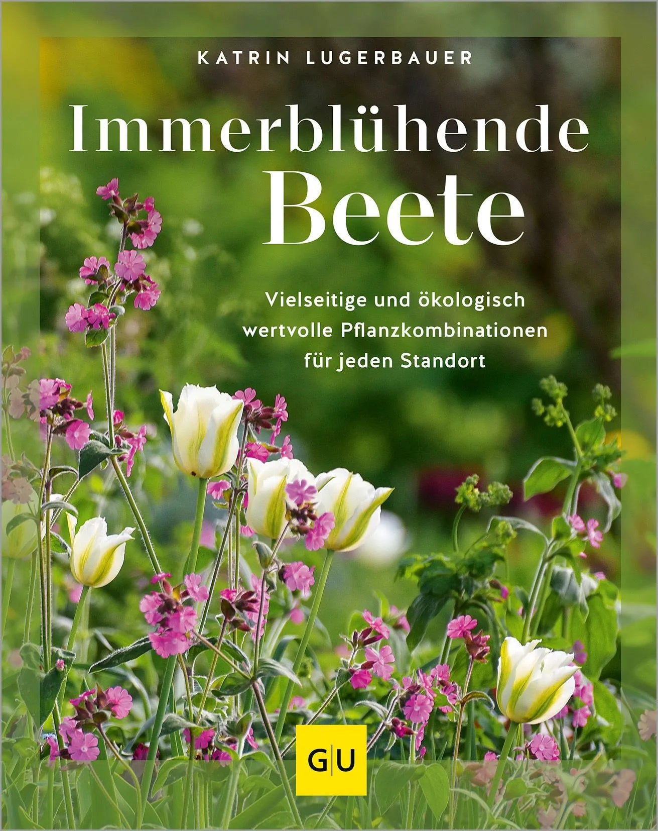 Cover: Immerblühende Beete (Hardcover) von Katrin Lugerbauer
