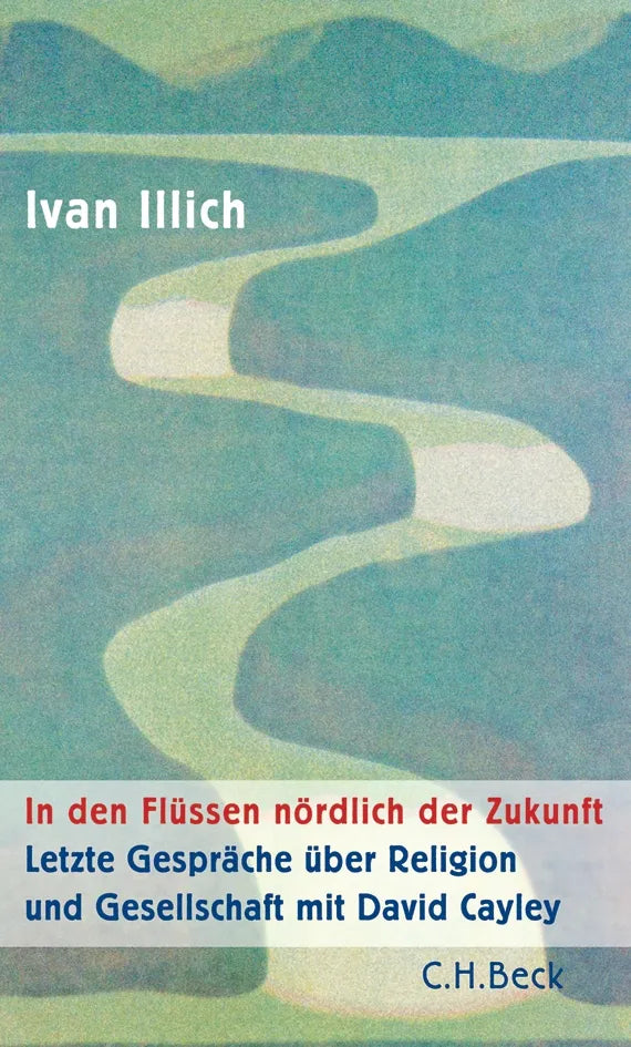 Buchcover von 'In den Flüssen nördlich der Zukunft' - Taschenbuch von Ivan Illich