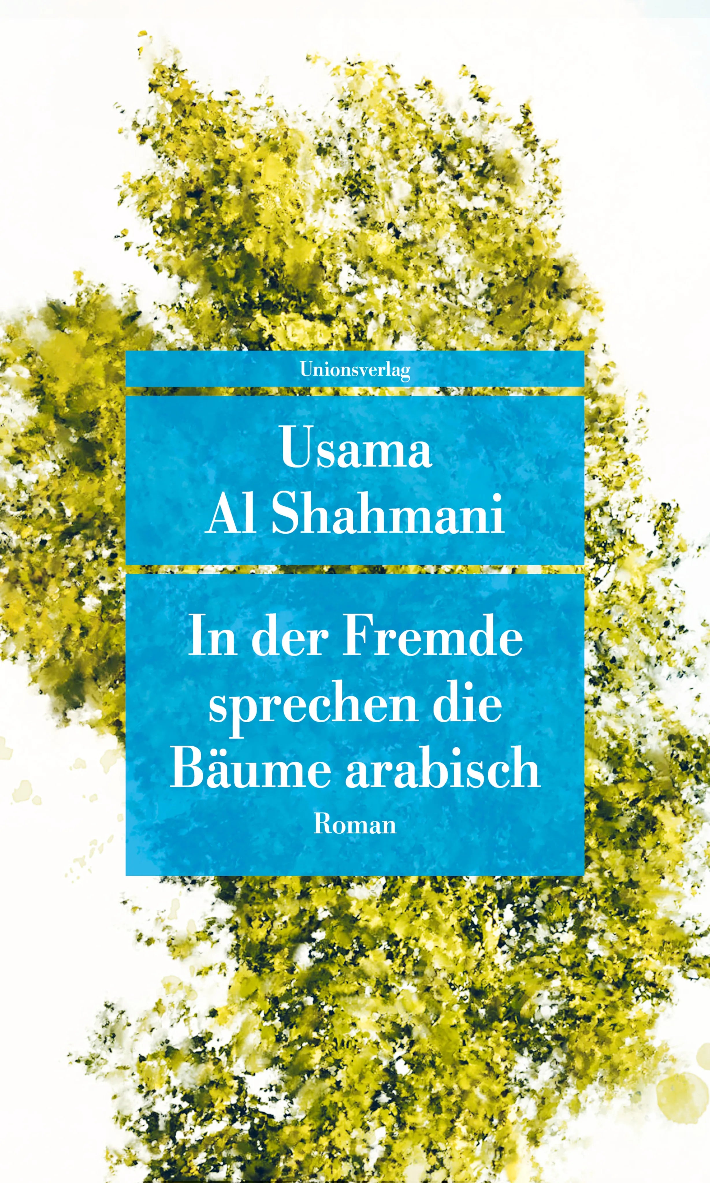 Buchcover von 'In der Fremde sprechen die Bäume arabisch' - Taschenbuch von Usama Al Shahmani
