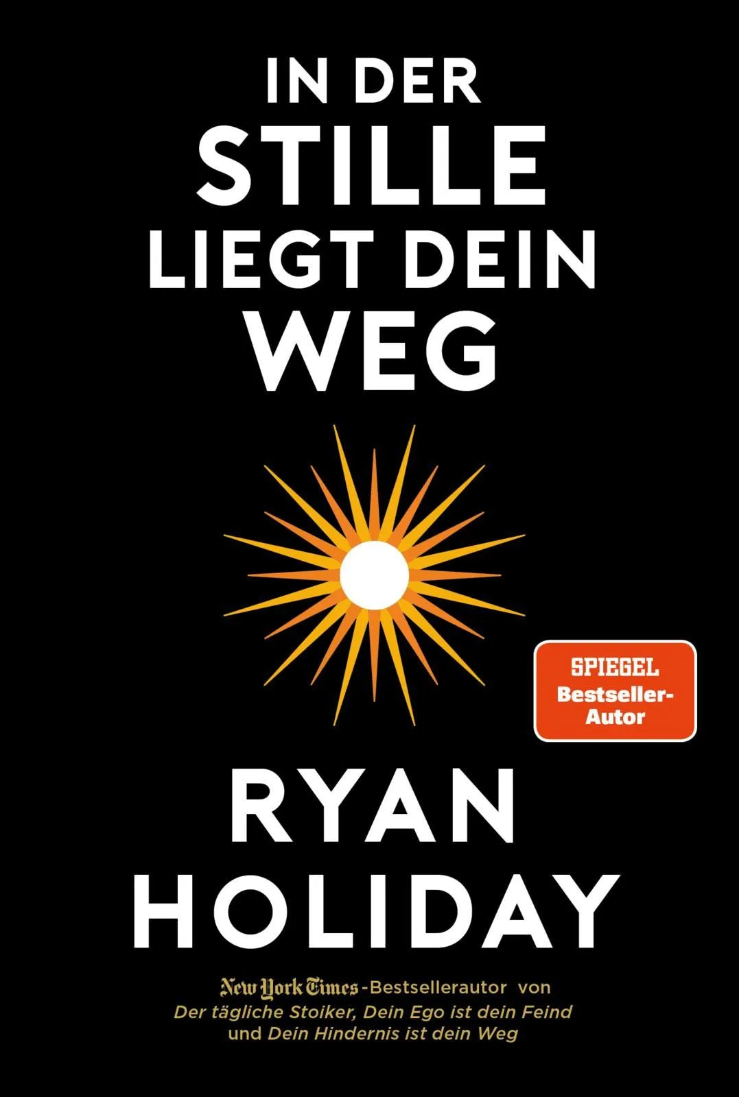 Cover: In der Stille liegt Dein Weg (Hardcover) von Ryan Holiday