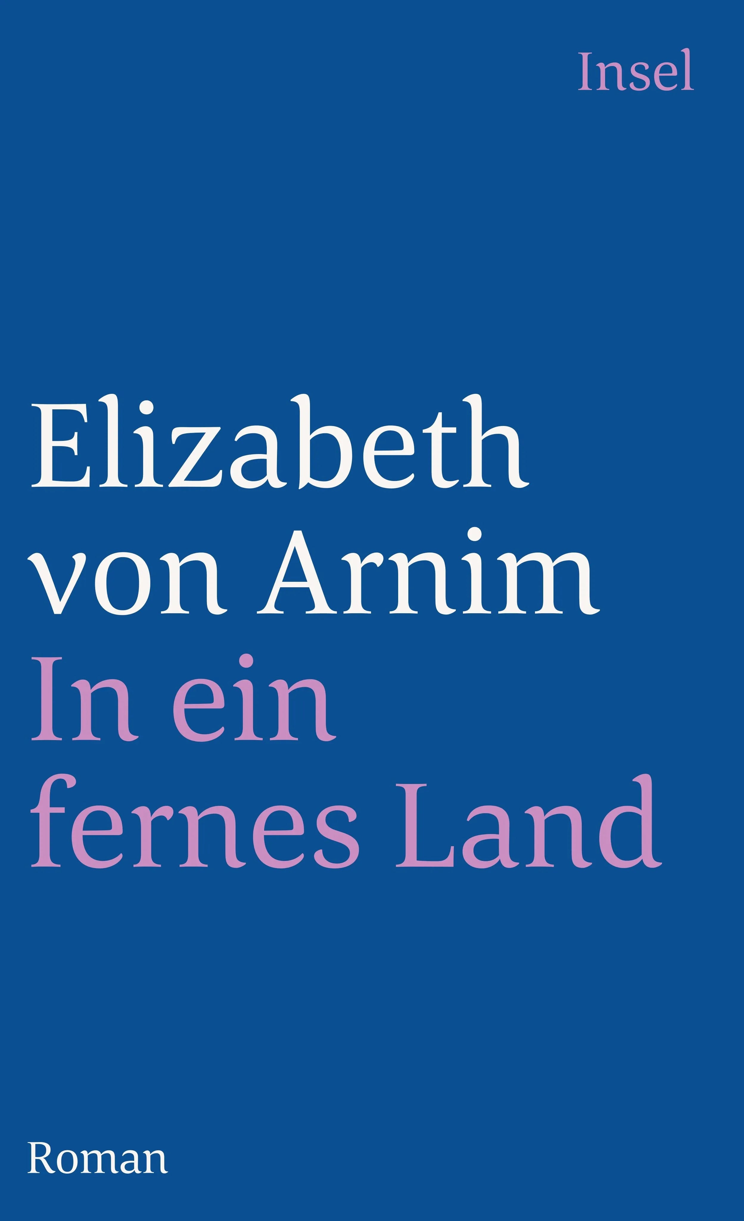 Buchcover von 'In ein fernes Land' - Taschenbuch von Elizabeth Arnim