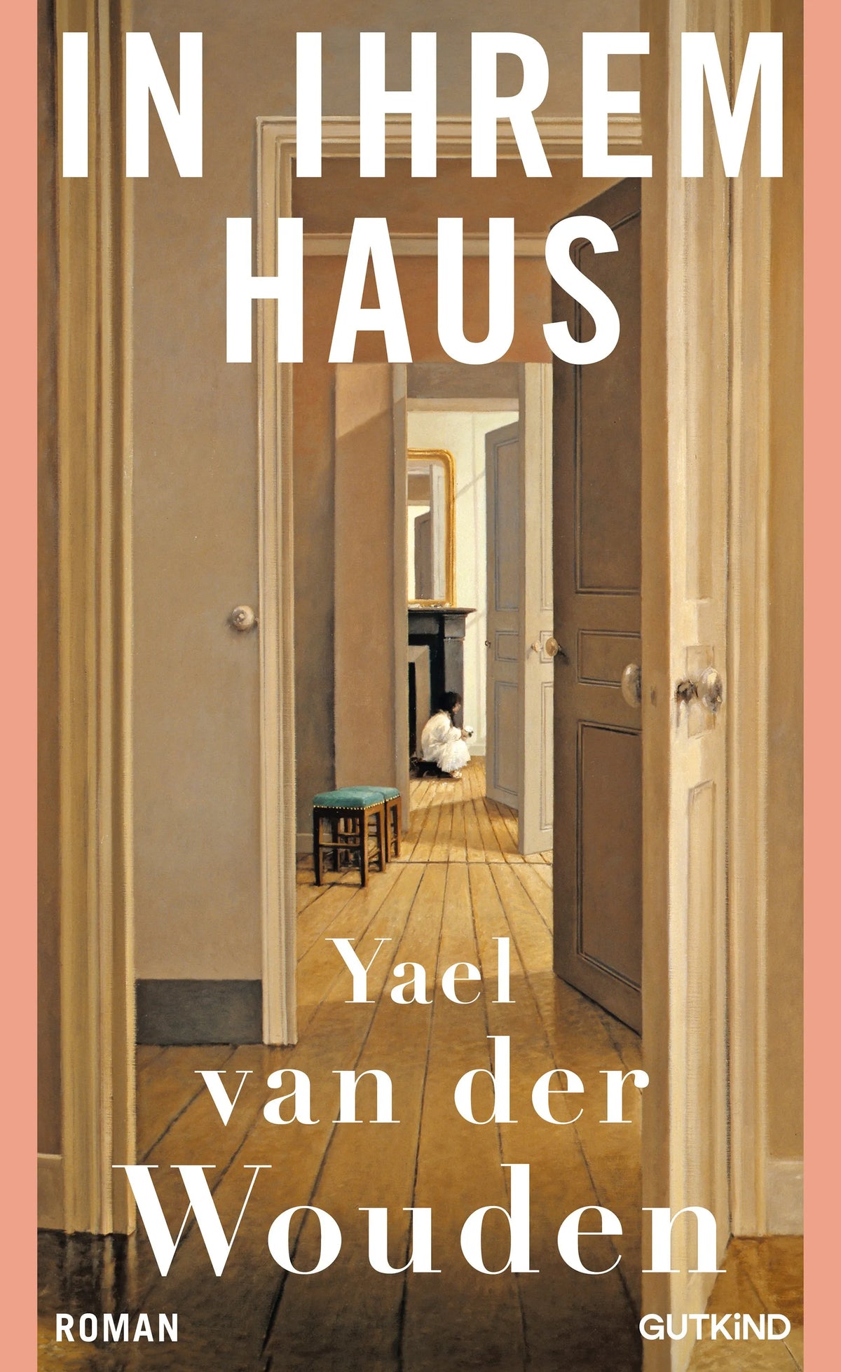Buchcover von 'In ihrem Haus' - Gebundene Ausgabe von Yael van der Wouden
