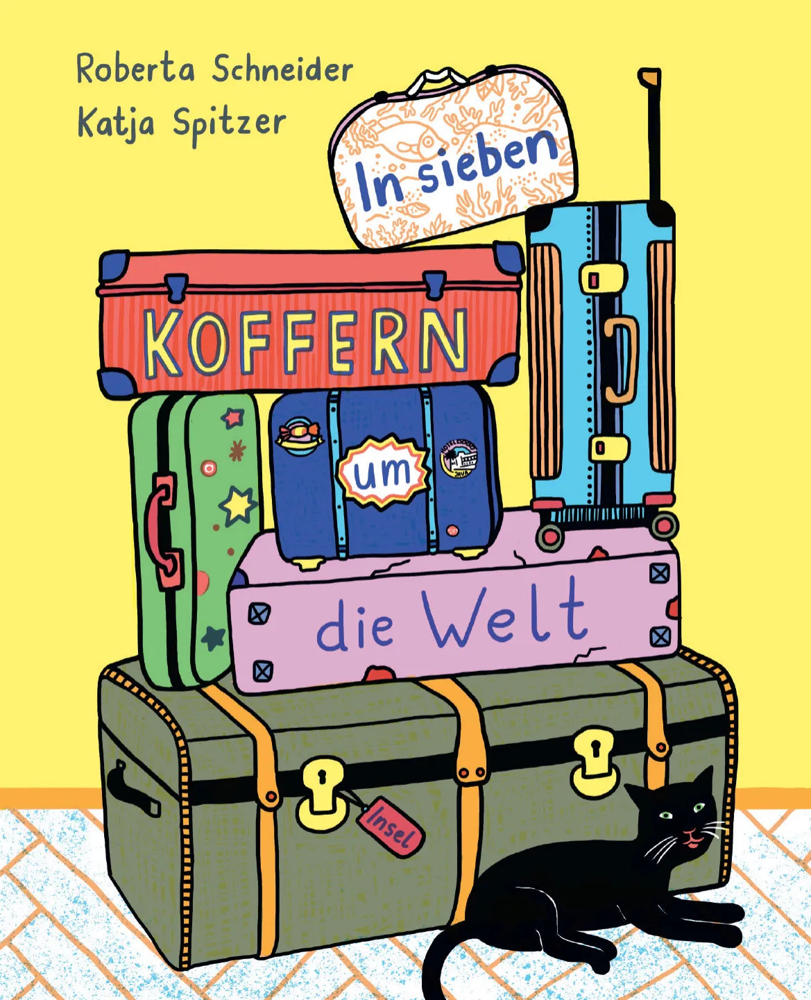 Cover: In sieben Koffern um die Welt (Hardcover) von Roberta Schneider