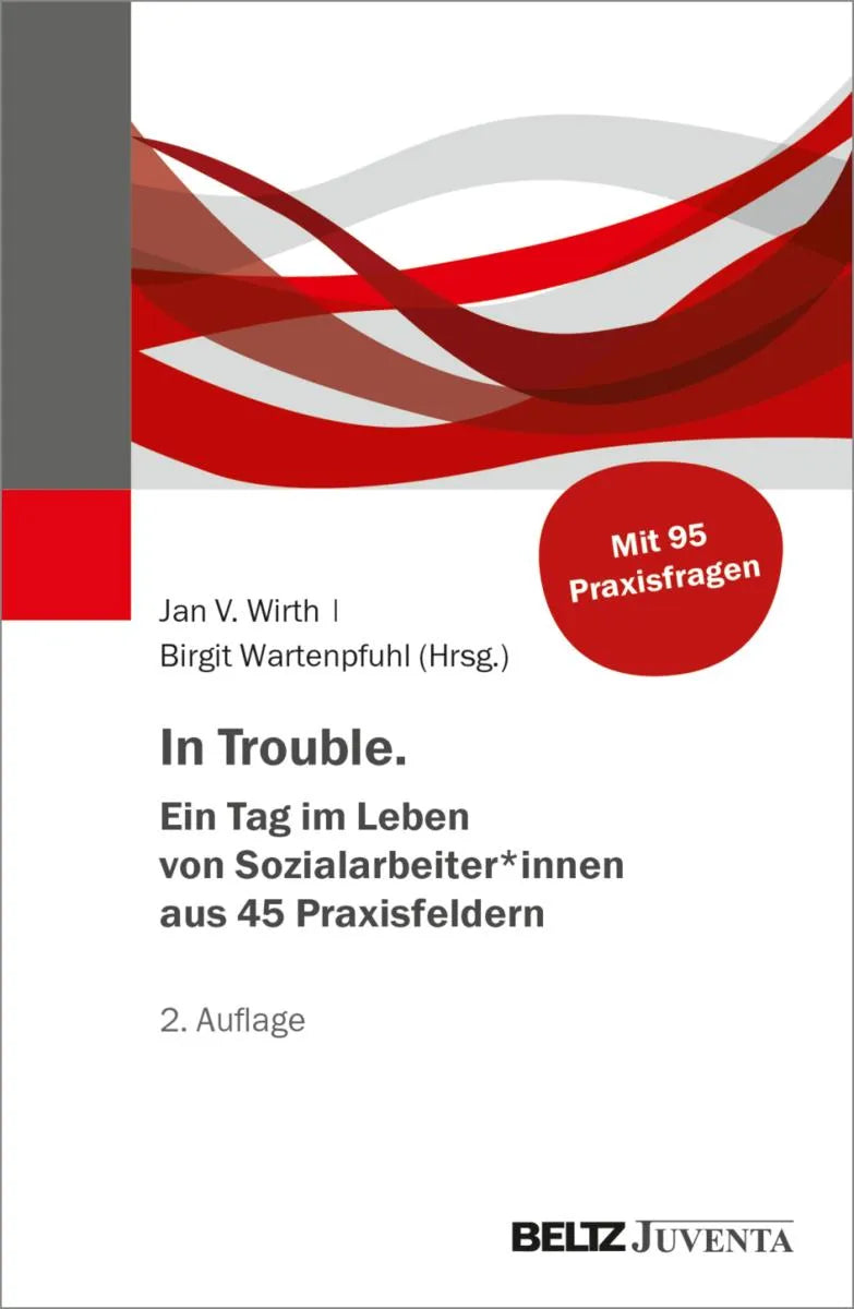 Cover: In Trouble. Ein Tag im Leben von Sozialarbeiter*innen aus 45 Praxisfeldern (E-Book) von Jan V. Wirth