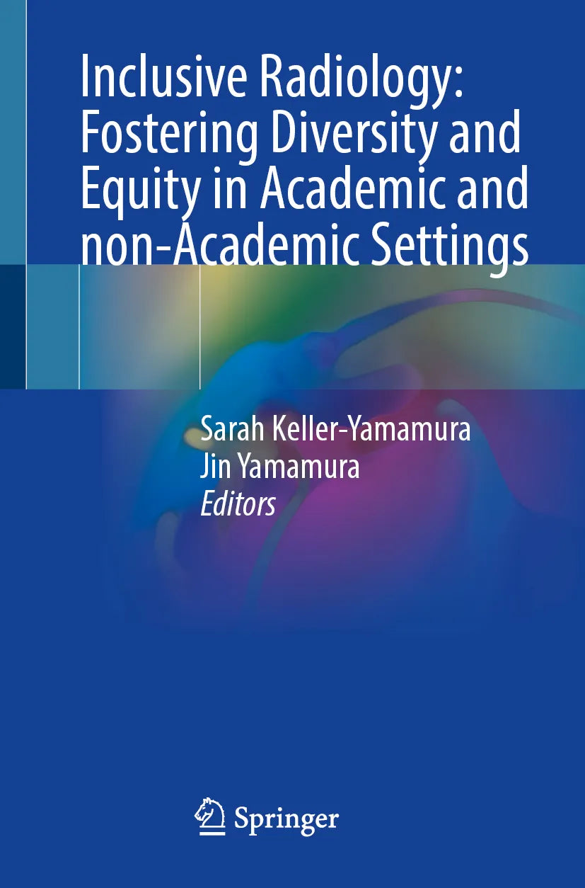 Cover: Inclusive Radiology: Fostering Diversity and Equity in Academic and non-Academic Settings (E-Book)