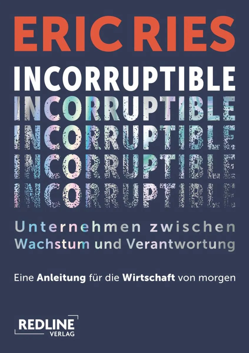 Cover: Incorruptible - Unternehmen zwischen Wachstum und Verantwortung (E-Book) von Eric Ries