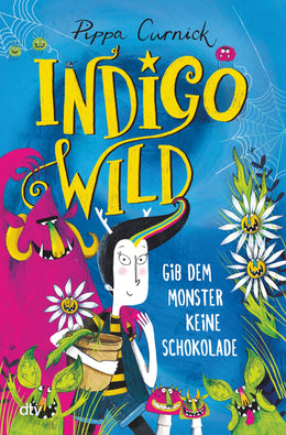 Buchcover von 'Indigo Wild – Gib dem Monster keine Schokolade' - Gebundene Ausgabe von Pippa Curnick