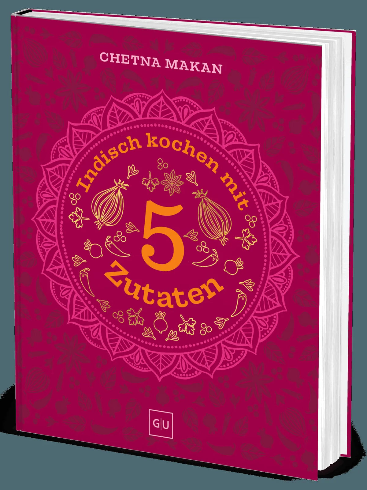 Cover: Indisch kochen mit 5 Zutaten (Hardcover) von Chetna Makan