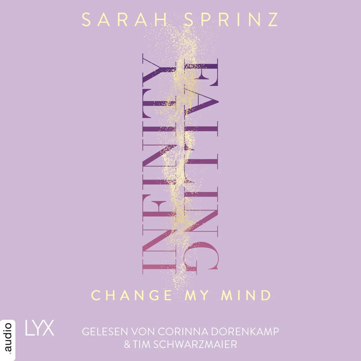 Cover: Infinity Falling - Change My Mind (Hörbuch Download) von Sarah Sprinz