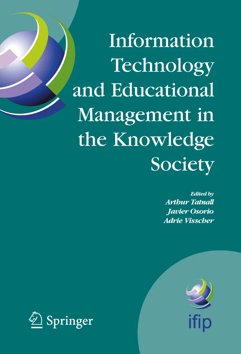 Cover: Information Technology and Educational Management in the Knowledge Society (E-Book) von Arthur Tatnall