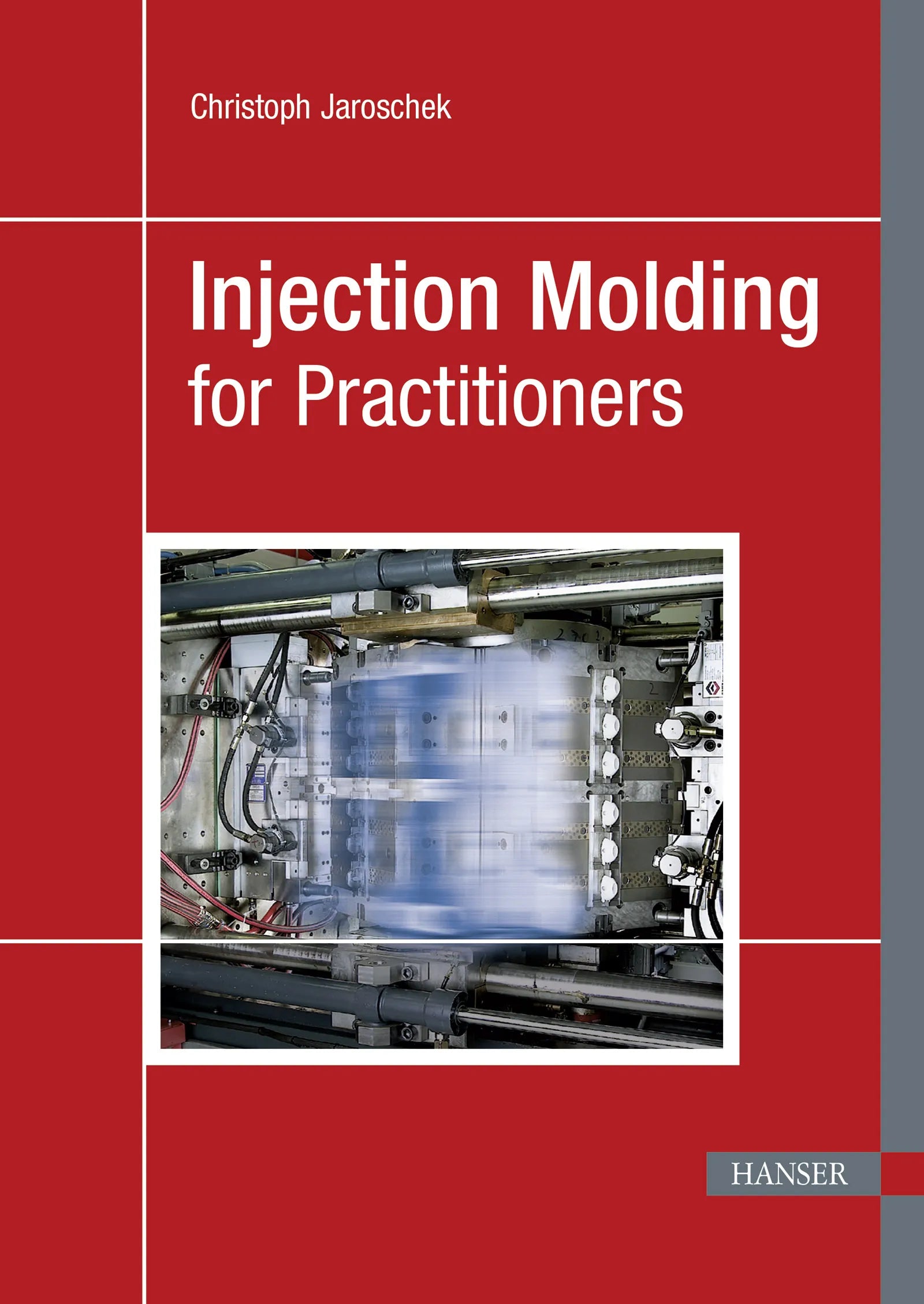 Cover: Injection Molding for Practitioners (E-Book) von Christoph Jaroschek