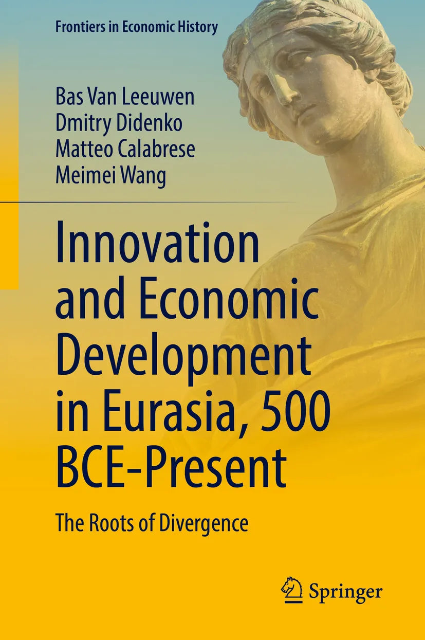 Cover: Innovation and Economic Development in Eurasia, 500 BCE-Present (E-Book) von Bas Van Leeuwen