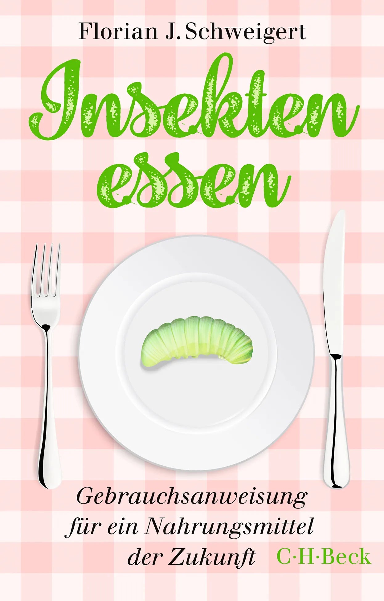 Buchcover von 'Insekten essen' - Taschenbuch von Florian J. Schweigert