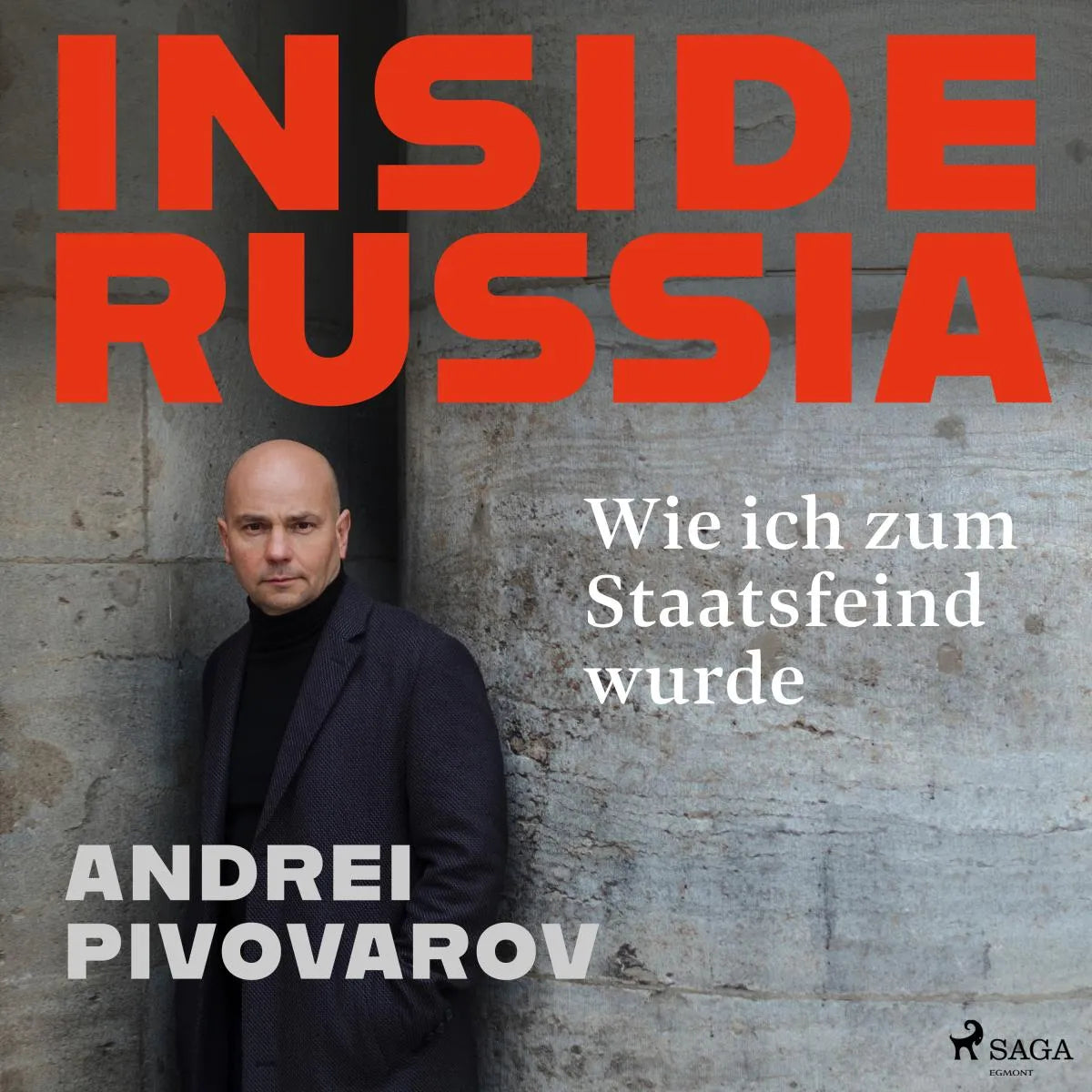 Cover: Inside Russia: Wie ich zum Staatsfeind wurde (Hörbuch Download) von Andrei Pivovarov