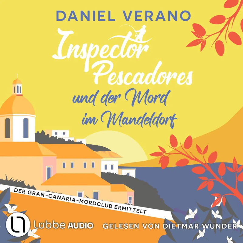 Inspector Pescadores und der Mord im Mandeldorf - Der Gran-Canaria-Mordclub ermittelt, Teil 2