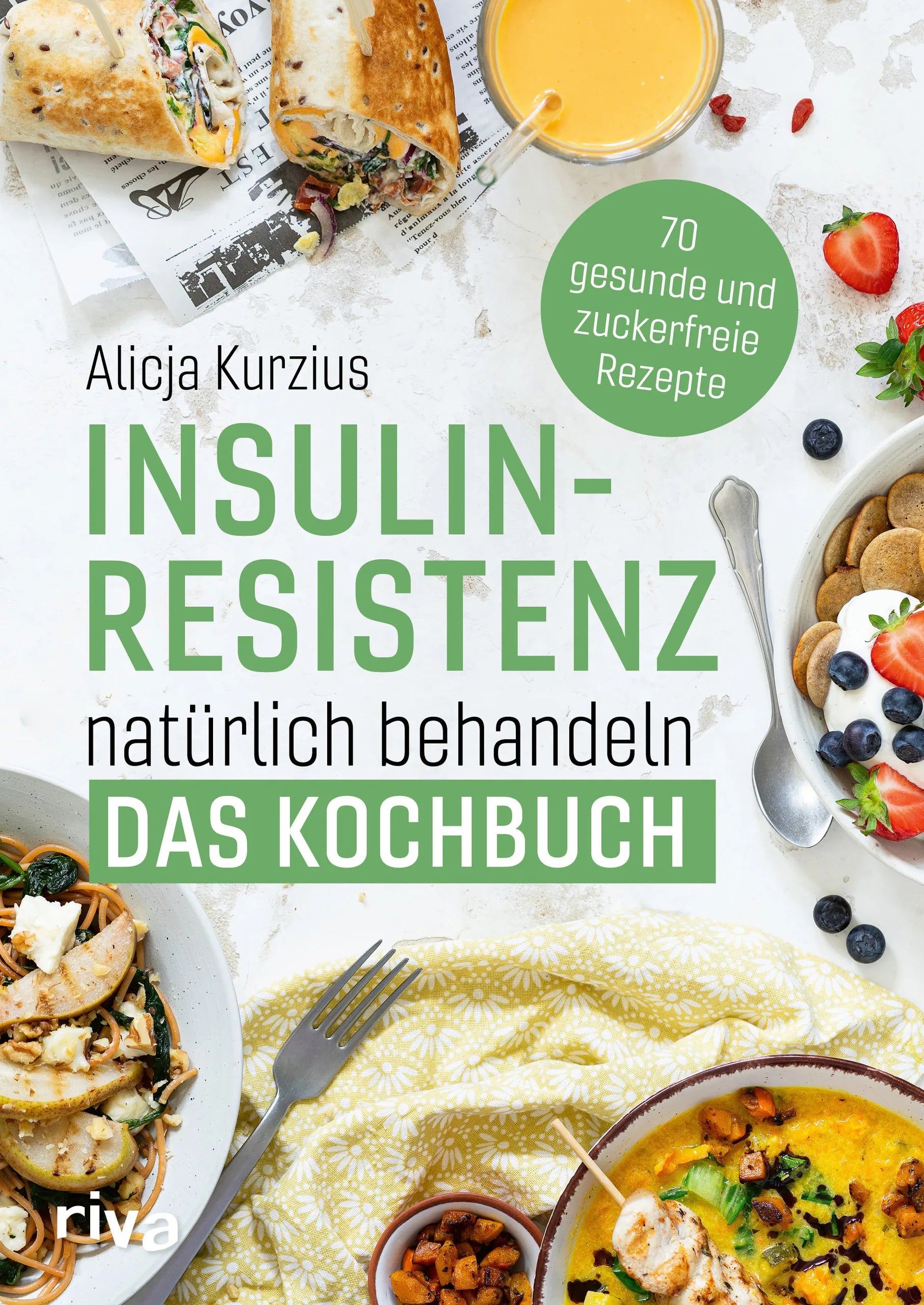 Buchcover von 'Insulinresistenz natürlich behandeln – Das Kochbuch' - Taschenbuch von Alicja Kurzius