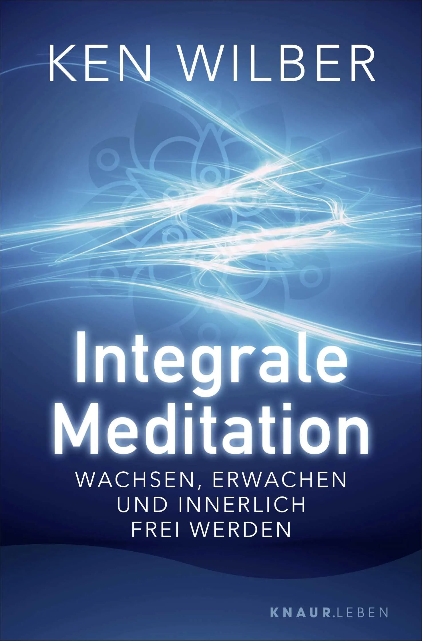 Cover: Integrale Meditation (Taschenbuch) von Ken Wilber