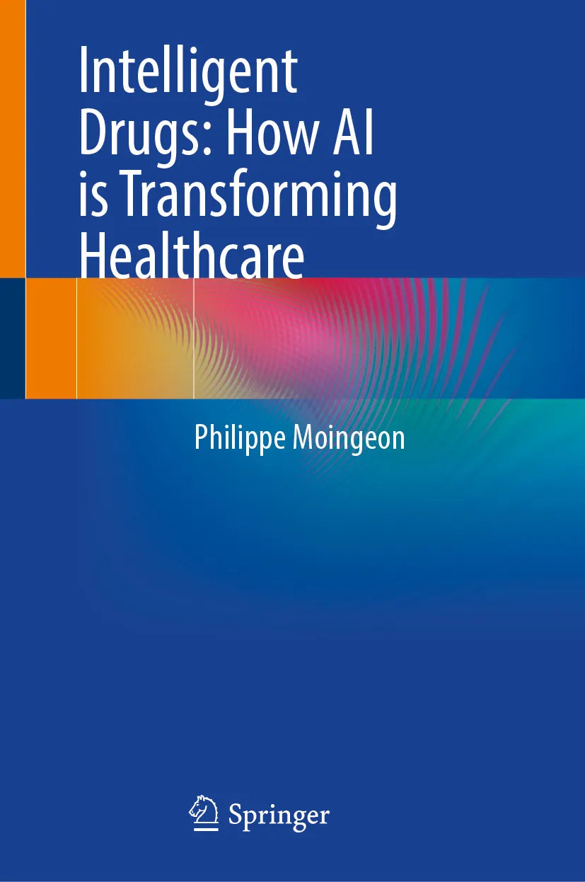 Cover: Intelligent Drugs: How AI is Transforming Healthcare (E-Book) von Philippe Moingeon